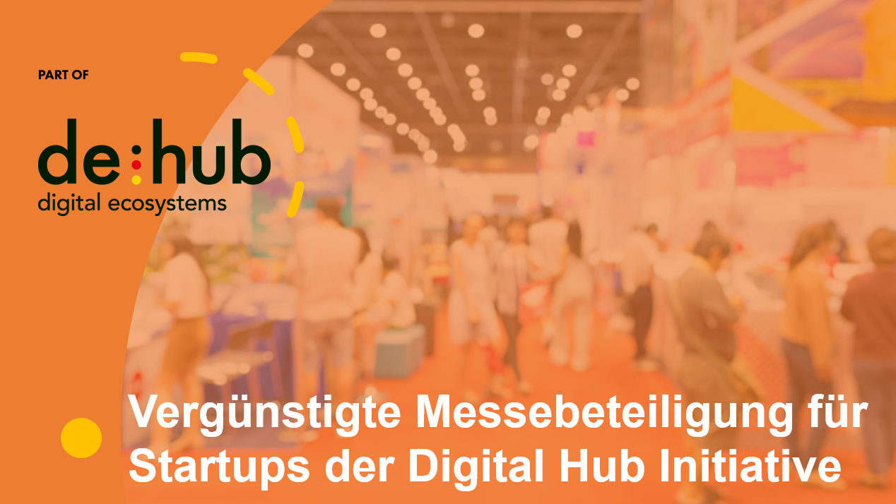 Vergünstigte Messebeteiligung für Startups der Digital Hub Initiative